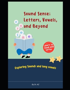 Paperback Sound Sense: Letters, Vowels, and Beyond: Exploring Sounds and long vowels Book