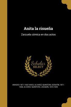 Paperback Anita la risueña: Zarzuela cómica en dos actos [Spanish] Book