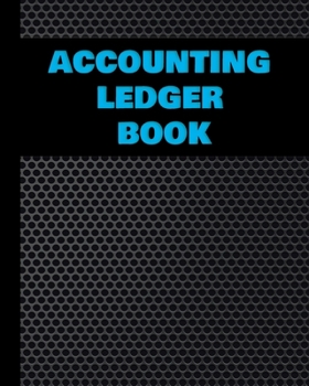 Paperback Accounting Ledger Book: Simple Accounting Ledger for Bookkeeping - Record Income and Expenses Payment And Track Log Book