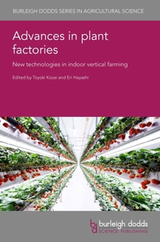 Hardcover Advances in Plant Factories: New Technologies in Indoor Vertical Farming Book