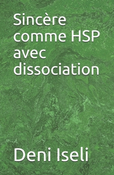 Paperback Sincère comme HSP avec dissociation [French] Book