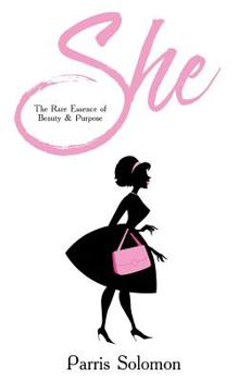 Paperback She: The Rare Essence of Beauty & Purpose Book