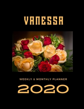 2020 Weekly & Monthly Planner: Vanessa...This Beautiful Planner is for You-Reach Your Goals / Journal for Women & Teen Girls / Dreams Tracker & Goals ... Agenda Schedule Organizer / 8,5 x 11 inch