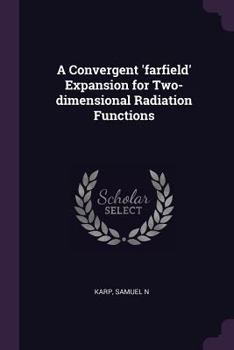 Paperback A Convergent 'farfield' Expansion for Two-dimensional Radiation Functions Book