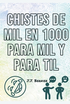 Paperback Chistes de 1000 en Mil para mil y para til [Spanish] Book