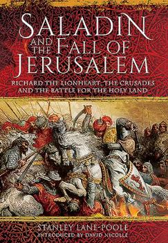 Paperback Saladin and the Fall of Jerusalem: Richard the Lionheart, the Crusades and the Battle for the Holy Land Book