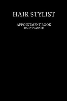 Paperback Appointment Client Organizer Book: Hair Stylist Daily and Hourly Planner ...: Appointments Notebook for Salons, Hairdressers Estheticians, Makeup, Art Book