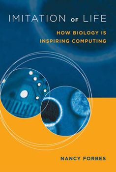 Paperback Imitation of Life: How Biology Is Inspiring Computing Book