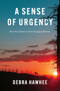 Paperback A Sense of Urgency: How the Climate Crisis Is Changing Rhetoric Book