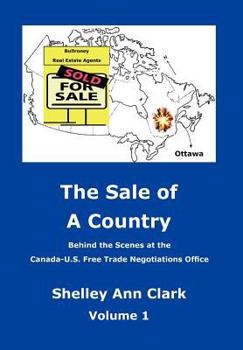 The Sale of a Country: Behind the Scenes at Canada-Us Free Trade Negotiations Office
