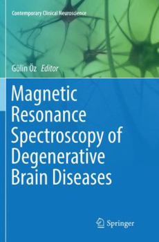 Paperback Magnetic Resonance Spectroscopy of Degenerative Brain Diseases Book