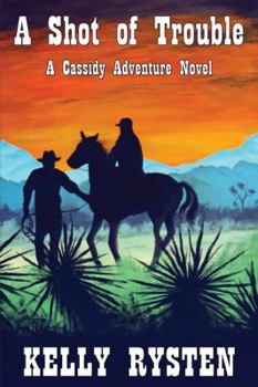 Paperback A Shot of Trouble: A Cassidy Adventure Novel Book