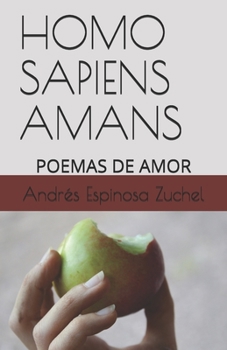 Paperback Homo Sapiens Amans: Poemas de Amor [Spanish] Book