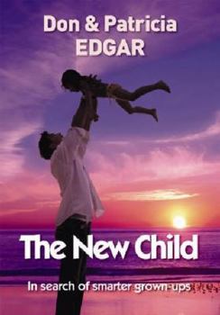 Paperback The New Child: In Search of Smarter Grown-ups Book