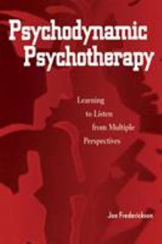Paperback Psychodynamic Psychotherapy: Learning to Listen from Multiple Perspectives Book