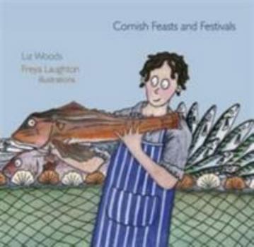 Paperback Cornish Feasts and Festivals. Liz Woods, Freya Laughton Book