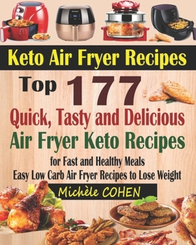 Paperback Keto Air Fryer Recipes: Top 177 Quick, Tasty and Delicious Air Fryer Keto Recipes for Fast and Healthy Meals; Easy Low Carb Air Fryer Recipes Book