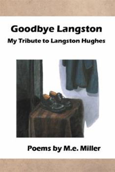 Paperback Goodbye Langston: My Tribute to Langston Hughes Book