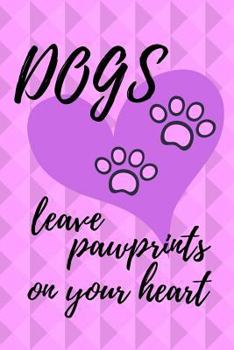 Paperback Dogs Leave Pawprints on Your Heart Book