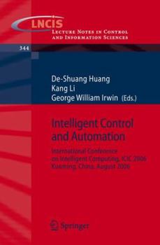 Paperback Intelligent Control and Automation: International Conference on Intelligent Computing, ICIC 2006, Kunming, China, August, 2006 Book