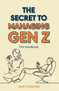 Paperback The Secret to Managing Gen Z: The Handbook Book