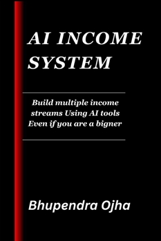 Paperback Ai income system: Build multiple income streams using ai tools even if are a beginner Book