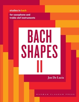 Paperback Bach Shapes II: Studies in Bach for Saxophone: Studies in Bach Book