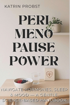 Paperback Perimenopause Power: Navigate Hormones, Sleep & Mood - A Gentle, Science-Based Handbook Book
