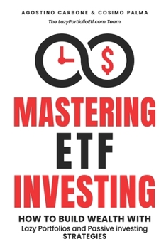 Paperback Mastering ETF Investing: How to Build Wealth with Lazy Portfolios and Passive Investing Strategies Book