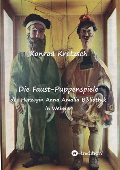Paperback Die Faust-Puppenspiele der Herzogin Anna Amalia Bibliothek in Weimar [German] Book