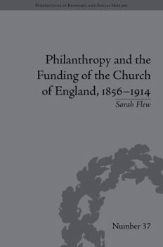 Hardcover Philanthropy and the Funding of the Church of England, 1856-1914 Book