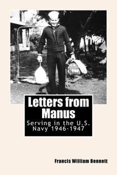 Paperback Letters from Manus: Serving in the U.S. Navy 1946-1947 Book