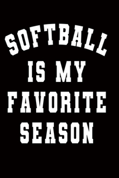 Paperback softball is my favorite season: blank lined 6X9 Notebook Journal 120 pages Book