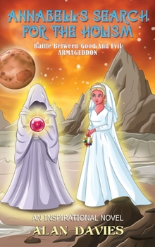 Hardcover Annabell's Search For The Holism: A Fantasy Novel Book