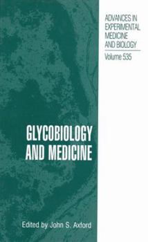 Advances in Experimental Medicine and Biology, Volume 535: Glycobiology and Medicine - Book  of the Advances in Experimental Medicine and Biology