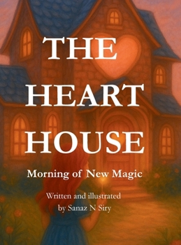 The Heart House: Morning of New Magic