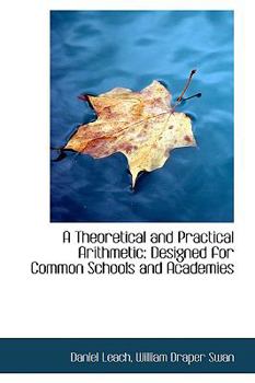 Paperback A Theoretical and Practical Arithmetic: Designed for Common Schools and Academies Book