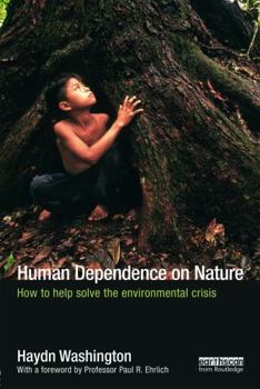 Paperback Human Dependence on Nature: How to Help Solve the Environmental Crisis Book