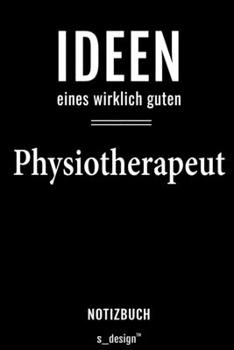 Notizbuch für Physiotherapeuten / Physiotherapeut / Physiotherapeutin: Originelle Geschenk-Idee [120 Seiten liniertes  blanko Papier] (German Edition)