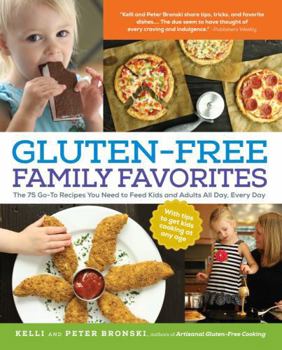 Paperback Gluten-Free Family Favorites: 75 Go-To Recipes to Feed Kids and Adults All Day, Every Day Book
