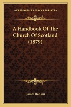 Paperback A Handbook of the Church of Scotland (1879) Book