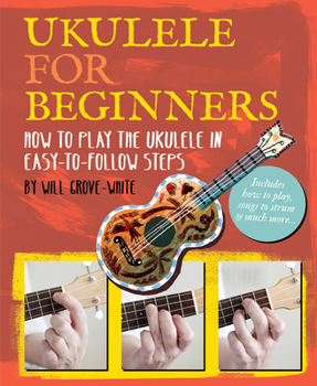 Paperback Ukulele for Beginners: How to Play Ukulele in Easy-To-Follow Steps Book