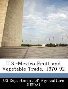 Paperback U.S.-Mexico Fruit and Vegetable Trade, 1970-92 Book