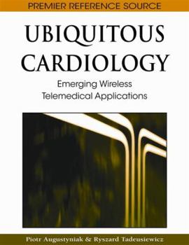 Hardcover Ubiquitous Cardiology: Emerging Wireless Telemedical Applications Book