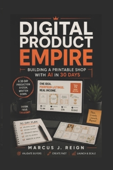 Paperback Digital Product Empire: Building a Printable Shop with AI in 30 Days Book