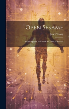 Hardcover Open Sesame: Words Spoken to Unlock the Door of Success Book