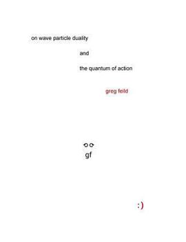 Paperback On Wave Particle Duality and the Quantum of Action Book