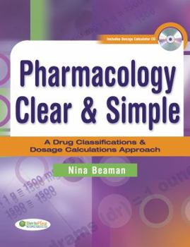 Paperback Pharmacology Clear & Simple: A Drug Classifications & Dosage Calculations Approach [With CDROM] Book