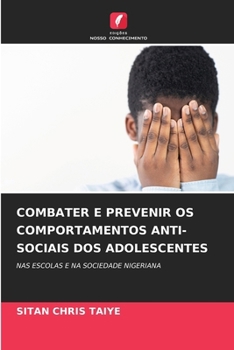 Combater E Prevenir OS Comportamentos Anti-Sociais DOS Adolescentes (Portuguese Edition)