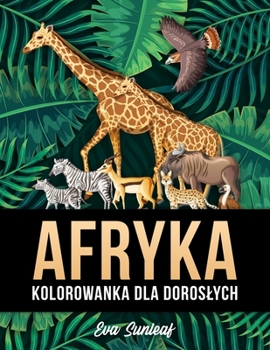 Paperback Afryka Kolorowanka Dla Doroslych [Polish] Book
